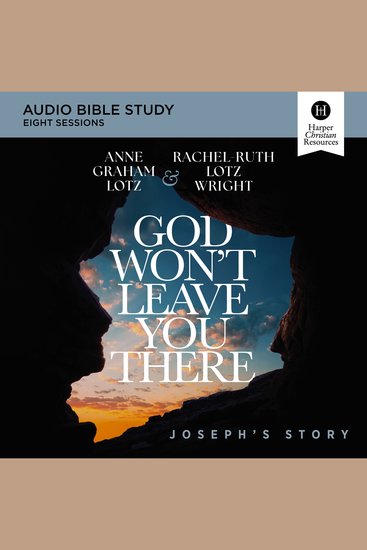 God Won't Leave You There: Audio Bible Studies - A Bible Study on the Life of Joseph - cover