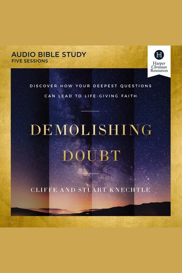 Demolishing Doubt: Audio Bible Studies - Discover How Your Deepest Questions Can Lead to Life-Giving Faith - cover