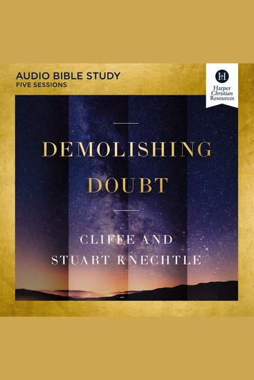 Demolishing Doubt Bible Study: Audio - Discover How Your Deepest Questions Can Lead to Life-Giving Faith - cover