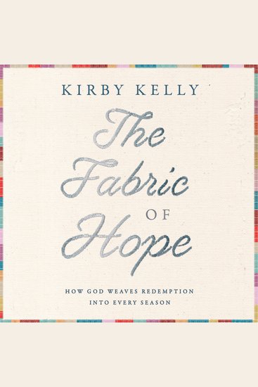 The Fabric of Hope - How God Weaves Redemption into Every Season - cover