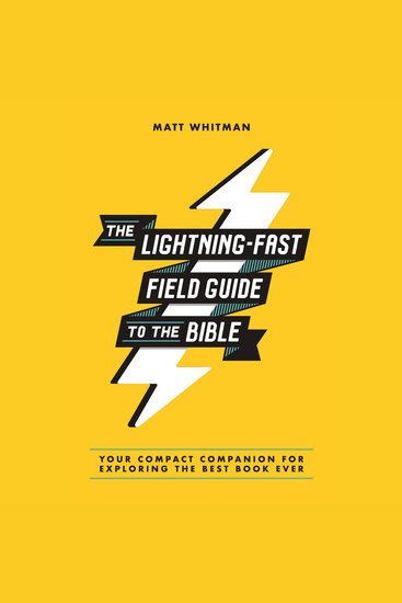The Lightning-Fast Field Guide to the Bible - Your Compact Companion for Exploring the Best Book Ever - cover