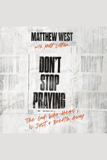 Don't Stop Praying - The God Who Hears Is Just a Breath Away - cover