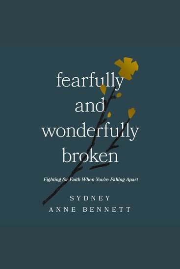 Fearfully and Wonderfully Broken - Fighting for Faith When You're Falling Apart - cover