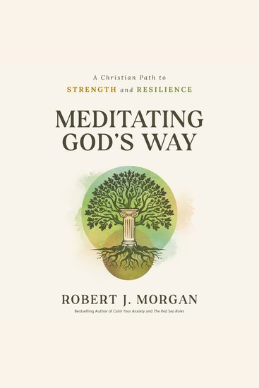 Meditating God's Way - A Christian Path to Strength and Resilience - cover