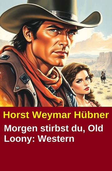 Morgen stirbst du Old Loony: Western - cover