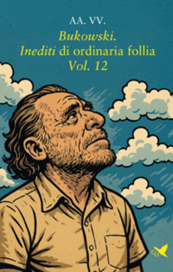 Bukowski Inediti di ordinaria follia – Vol 12 - cover