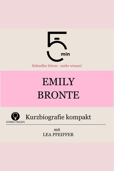 Emily Bronte: Kurzbiografie kompakt - 5 Minuten: Schneller hören – mehr wissen! - cover