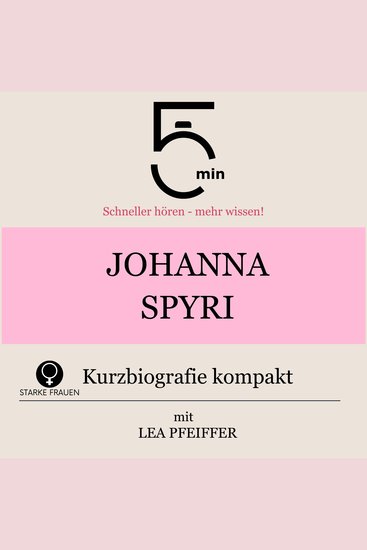 Johanna Spyri: Kurzbiografie kompakt - 5 Minuten: Schneller hören – mehr wissen! - cover