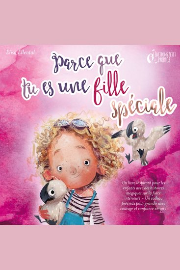 Parce que tu es une fille unique : un livre remplit d'histoires pour enfants inspirées d'histoires magiques sur le courage la force et la confiance en soi Parfait pour apprendre à lire s'entrainer à voix haute et lire toute seule - cover