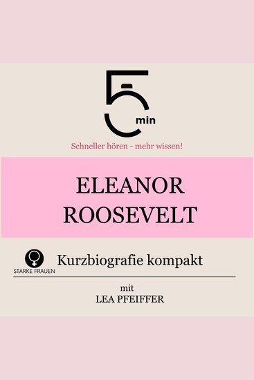 Eleanor Roosevelt: Kurzbiografie kompakt - 5 Minuten: Schneller hören – mehr wissen! - cover