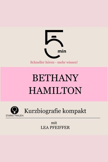 Bethany Hamilton: Kurzbiografie kompakt - 5 Minuten: Schneller hören – mehr wissen! - cover