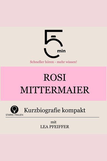 Rosi Mittermaier: Kurzbiografie kompakt - 5 Minuten: Schneller hören – mehr wissen! - cover