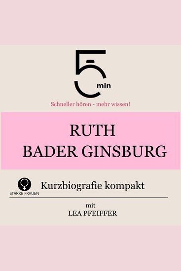 Ruth Bader Ginsburg: Kurzbiografie kompakt - 5 Minuten: Schneller hören – mehr wissen! - cover