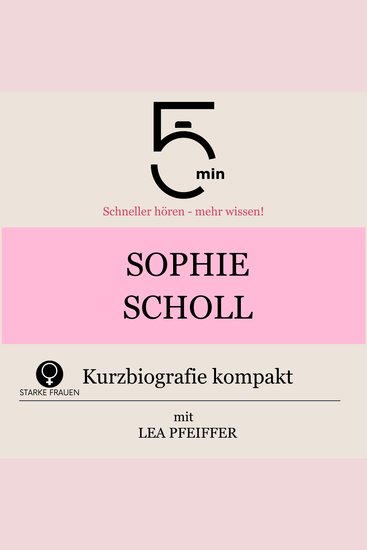 Sophie Scholl: Kurzbiografie kompakt - 5 Minuten: Schneller hören – mehr wissen! - cover