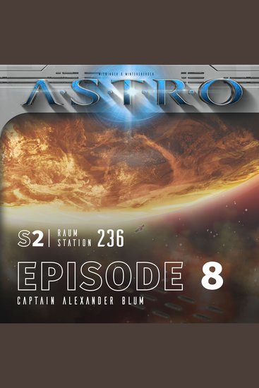 ASTRO S2 - Episode 08 - Captain Alexander Blum - cover