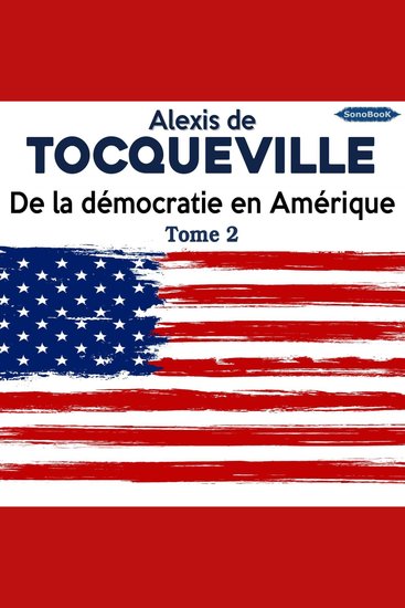 De la démocratie en Amérique - Tome 2 - cover