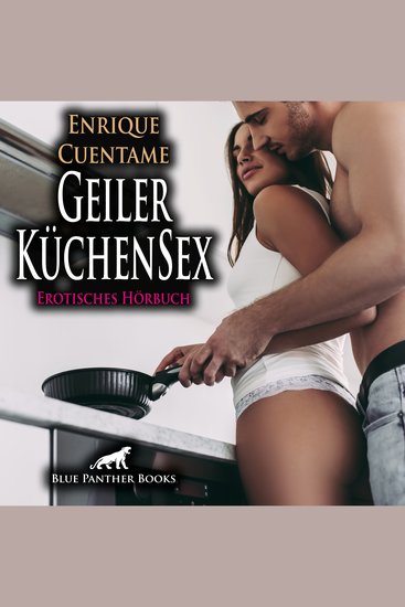 Geiler KüchenSex Erotik Audio Story Erotisches Hörbuch - Sie gibt sich ihrer »Erziehung« hin - cover