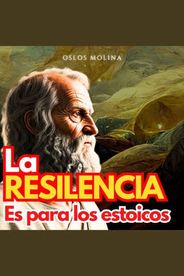 La Resiliencia es para los Estoicos - Psicologia Para Sanar - cover