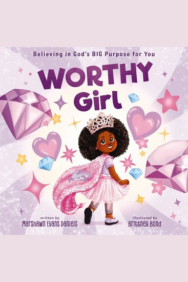 Worthy Girl - Believing in God's BIG Purpose for You - cover