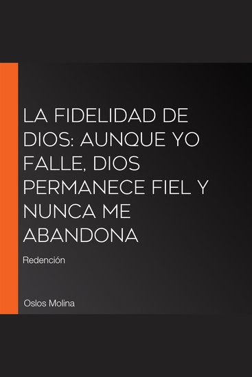 La fidelidad de Dios: Aunque yo falle Dios permanece fiel y nunca me abandona - Redención - cover