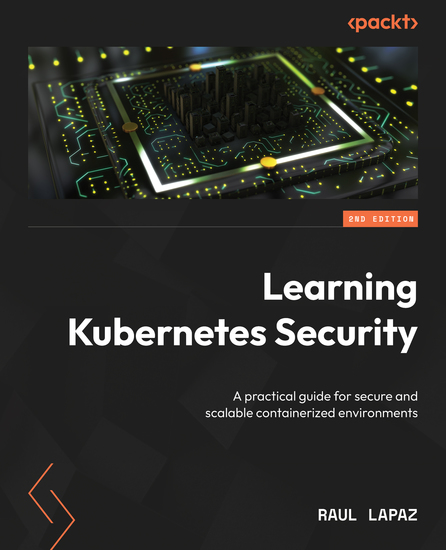 Learning Kubernetes Security - A practical guide for secure and scalable containerized environments - cover