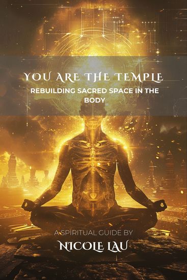 You Are the Temple - Rebuilding Sacred Space in the Body - cover