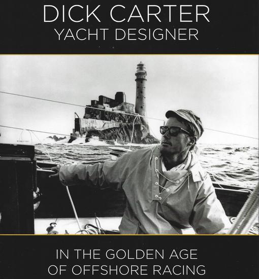 Dick Carter: Yacht Designer - In the Golden Age of Offshore Racing - cover