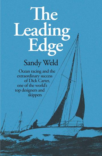 The Leading Edge - Ocean racing and the extraordinary success of Dick Carter - cover