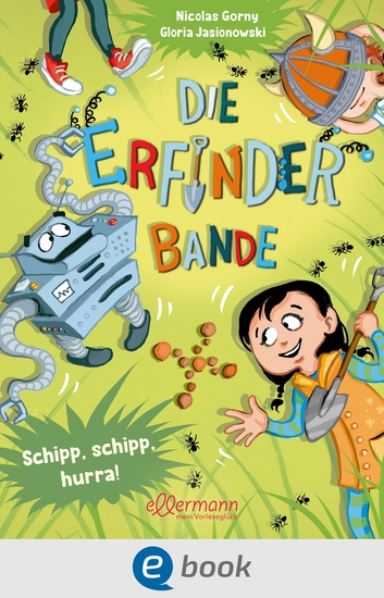 Die Erfinder-Bande 3 Schipp Schipp Hurra! - Lustige Schatzsuche für technik-begeisterte Kinder ab 4 Jahren inklusive Upcycling-Ideen - cover