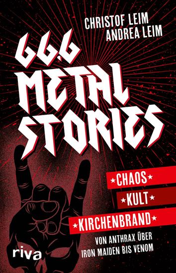 666 Metal Stories - Chaos Kult und Kirchenbrand Von Anthrax über Iron Maiden bis Venom | Ein perfektes Geschenk für alle Metalheads und Fans von Hard Rock - cover