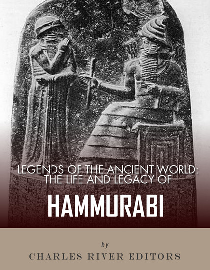 The Life and Legacy of Hammurabi - cover
