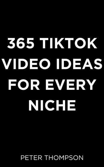 365 Tiktok Video Ideas for Every Niche - cover