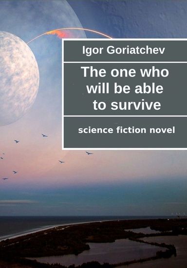 The one who will be able to survive - Science Fiction novel - cover