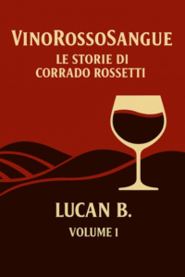 VinoRossoSangue - Le Storie di Corrado Rossetti - cover