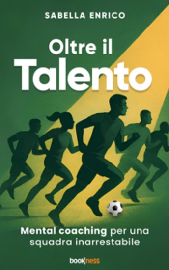 Oltre il Talento - Mental Coaching per una squadra inarrestabile - cover