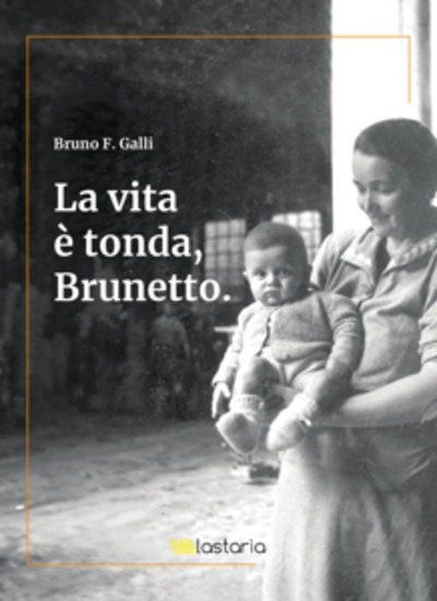 La vita è tonda Brunetto - Viaggio nella circolarità dell’esistenza NOSTOS c’è un Ulisse in ognuno di noi - cover