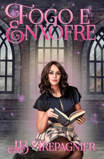 Fogo E Enxofre - Um Romance Harém Invertido Da Academia Paranormal - cover