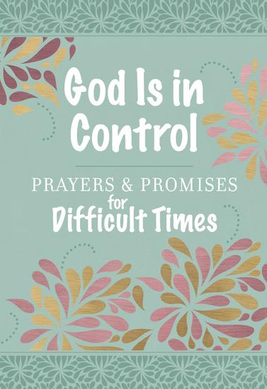 God Is in Control - Prayers & Promises for Difficult Times - cover