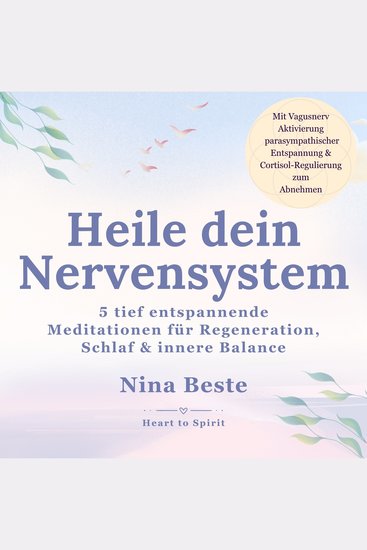 Heile dein Nervensystem - 5 tief entspannende Meditationen für Regeneration Schlaf & innere Balance | Mit Vagusnerv Aktivierung parasympathischer Entspannung & Cortisol-Regulierung zum Abnehmen - cover
