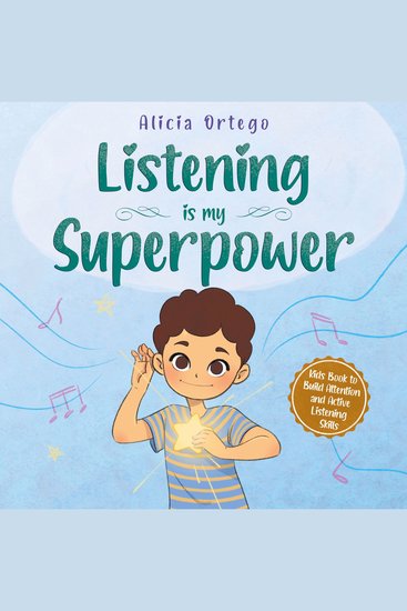 Listening is My Superpower - A Social Story to Help Kids Build Attention and Active Listening Skills – Learn to Follow Instructions for Children Ages 3 to 8 - cover