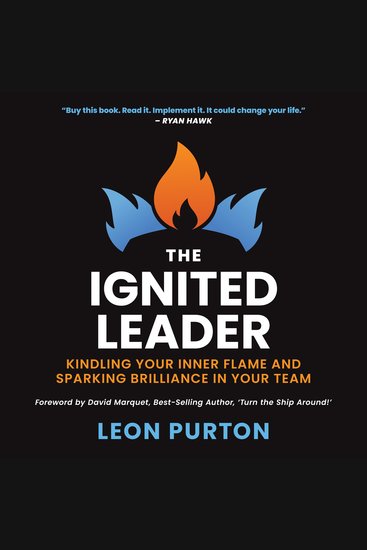 The Ignited Leader - Kindling Your Inner Flame and Sparking Brilliance in Your Team - cover