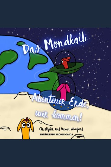 Das Mondkalb - Abenteuer Erde wir kommen! - cover