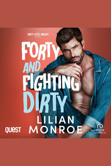Forty And Fighting Dirty - Heart’s Cove Hotties Book 12 - cover