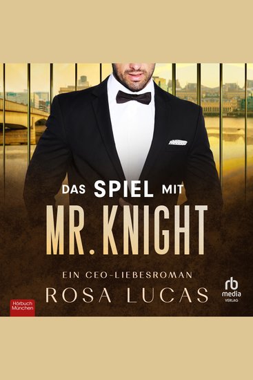 Das Spiel mit Mr Knight - Ein CEO- und Milliardärs-Liebesroman - cover
