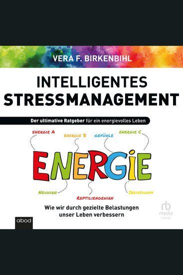 Intelligentes Stress-Management - Der ultimative Ratgeber für ein energievolles Leben - cover