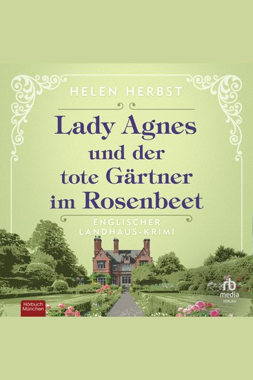 Lady Agnes und der tote Gärtner im Rosenbeet - Englischer Landhaus-Krimi - cover