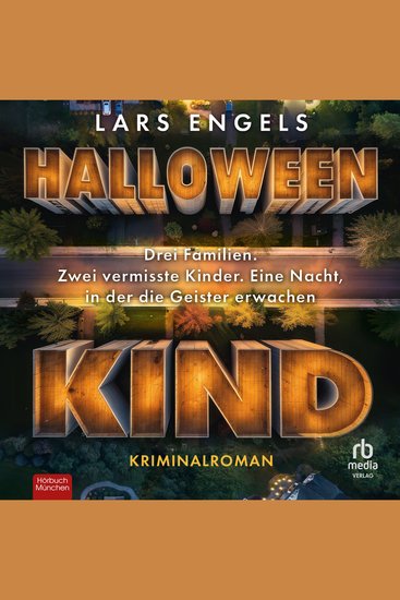 Halloweenkind - Kriminalroman Drei Familien Zwei verschwundene Kinder Eine Nacht in der die Geister erwachen - cover