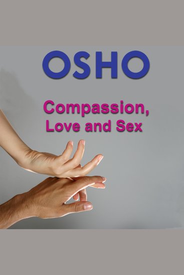 Compassion Love and Sex - cover