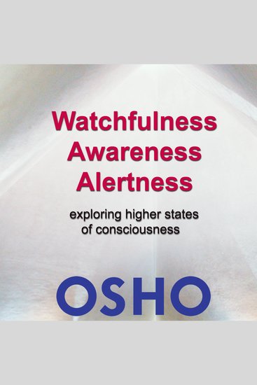 Watchfulness Awareness Alertness - Exploring Higher States of Consciousness - cover