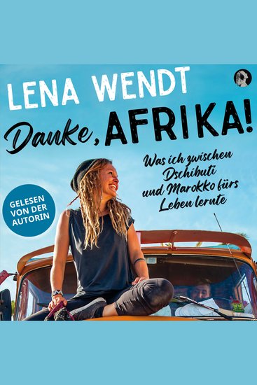 Danke Afrika! - Was ich zwischen Dschibuti und Marokko fürs Leben lernte - cover
